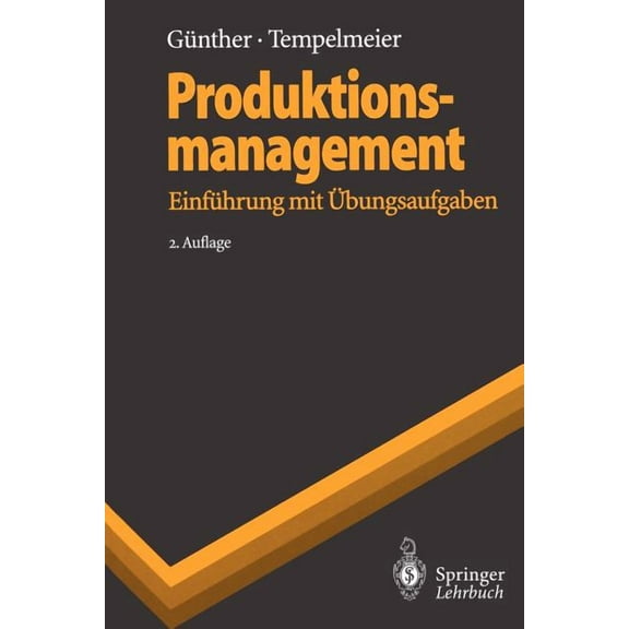 Springer-Lehrbuch Produktionsmanagement: Einführung Mit Übungsaufgaben, (Paperback)