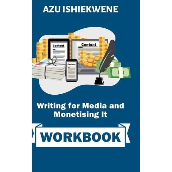 Writing for Media and Monetising It: Workbook, (Hardcover)
