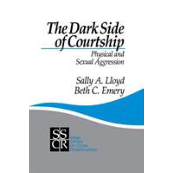 Pre-Owned The Dark Side of Courtship: Physical and Sexual Aggression (Paperback) 0803970641 9780803970649