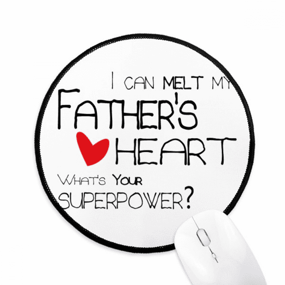 I Can Melt My Father's Heart Best Papa Love Mouse Pad Desktop Office Round Mat for Computer