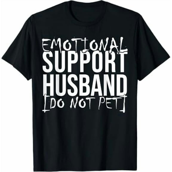 Funny Mens Husband Wife T-Shirt - Emotional Support Husband Do Not Pet Dad Humor Joke Father Day Shirt