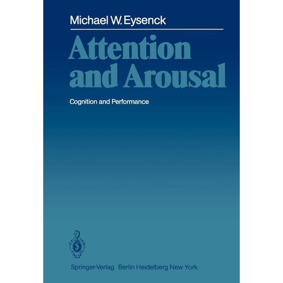 Attention and Arousal: Cognition and Performance, (Paperback)