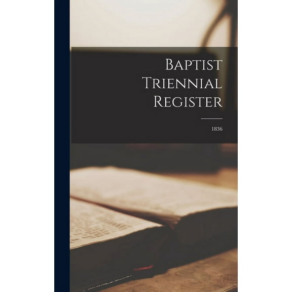 Baptist Triennial Register: 1836 (Hardcover)