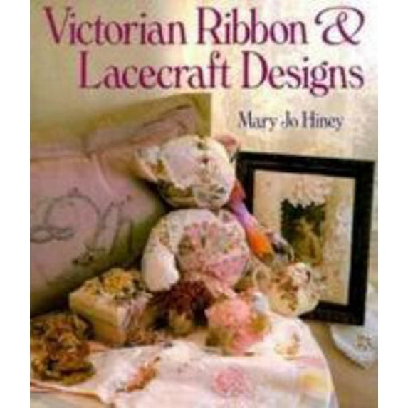 Pre-Owned Victorian Ribbon & Lacecraft Designs (Paperback) 0806904038 9780806904030