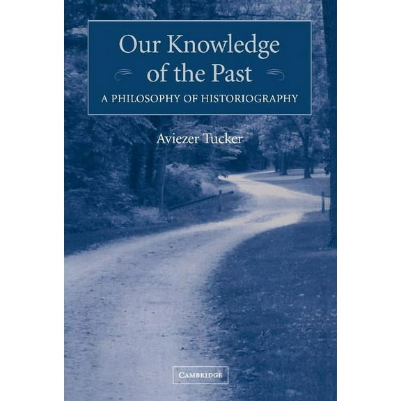 Our Knowledge of the Past, (Hardcover)
