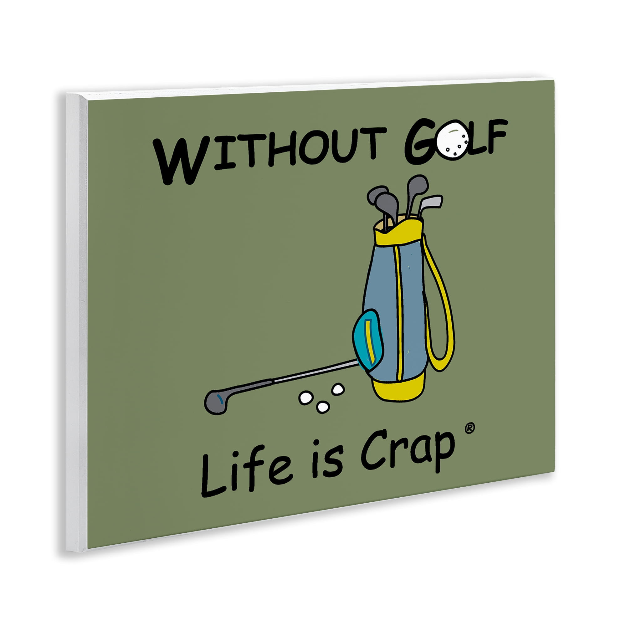 Stupell Industries Life Crap Without Golf Novelty & Humor Painting Unframed Art Print Wall Art, 14 x 11