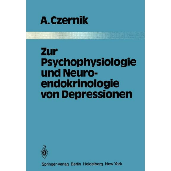 Monographien Aus Dem Gesamtgebiete der P Zur Psychophysiologie Und Neuroendokrinologie Von Depressionen, Book 31, (Paperback)