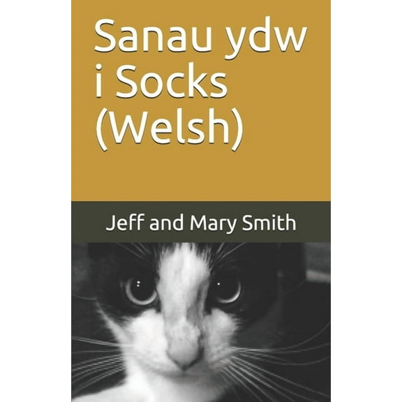 Socks and Friends: Sanau ydw i Socks (Welsh) (Series #1) (Paperback)