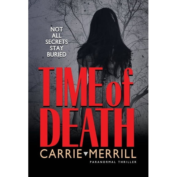 Time of Death: Not All Secrets Stay Buried, (Hardcover)