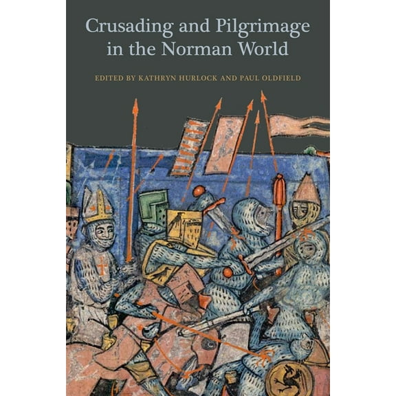Crusading and Pilgrimage in the Norman World, (Paperback)