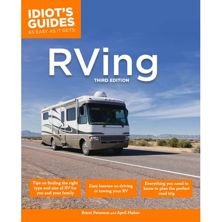 The Complete Idiot's Guide to RVing, 3e