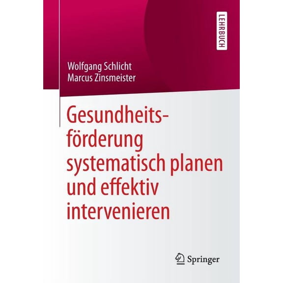 Gesundheitsförderung Systematisch Planen Und Effektiv Intervenieren, (Paperback)