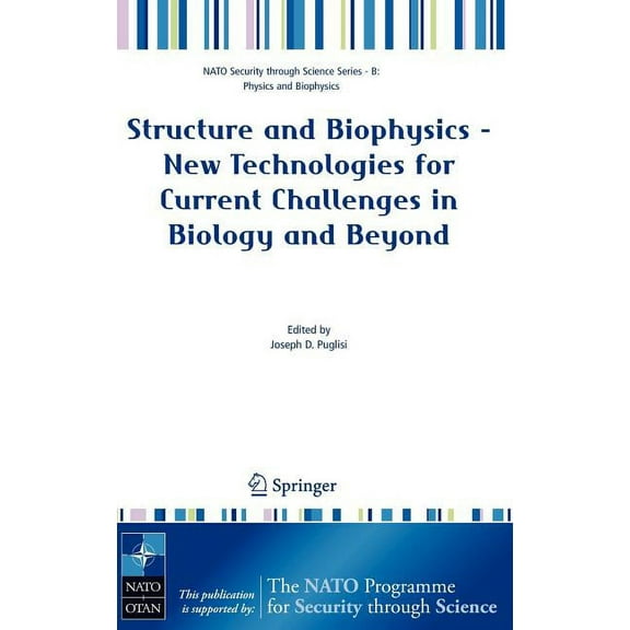 NATO Security Through Science Series B: Structure and Biophysics - New Technologies for Current Challenges in Biology and Beyond, (Hardcover)