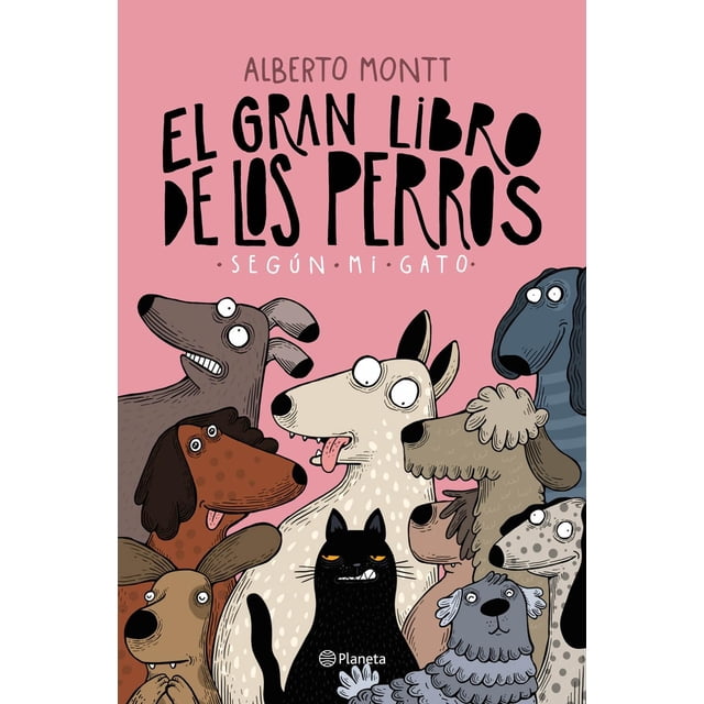 Libro El Gran Libro De Los Perros Segun Mi Gato Tapa Blanda, Autor Alberto Montt, Editorial Planeta Mexico