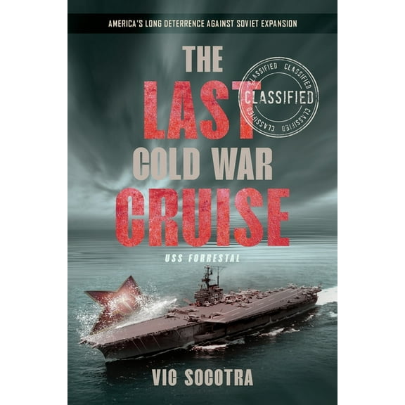 The Last Cold War Cruise: USS Forrestal, (Paperback)