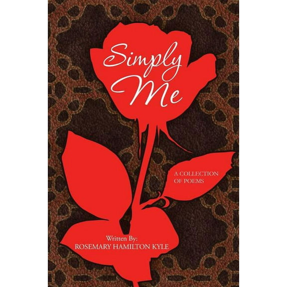 Simply Me : A Collection of Poems