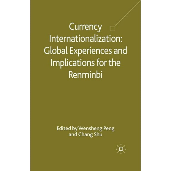 Currency Internationalization: Global Experiences and Implications for the Renminbi, (Paperback)
