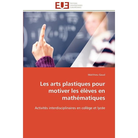 Les Arts Plastiques Pour Motiver Les ïlïves En Mathïmatiques (Paperback)