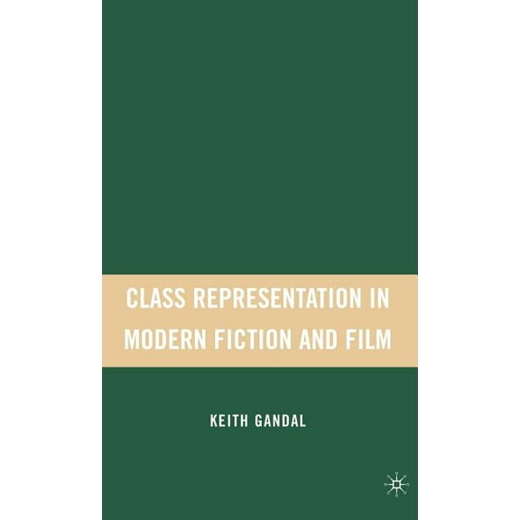 Class Representation in Modern Fiction and Film, (Hardcover)