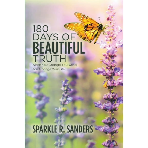 180 Days of Beautiful Truth: When You Change Your Mind, You Change Your Life, (Paperback)