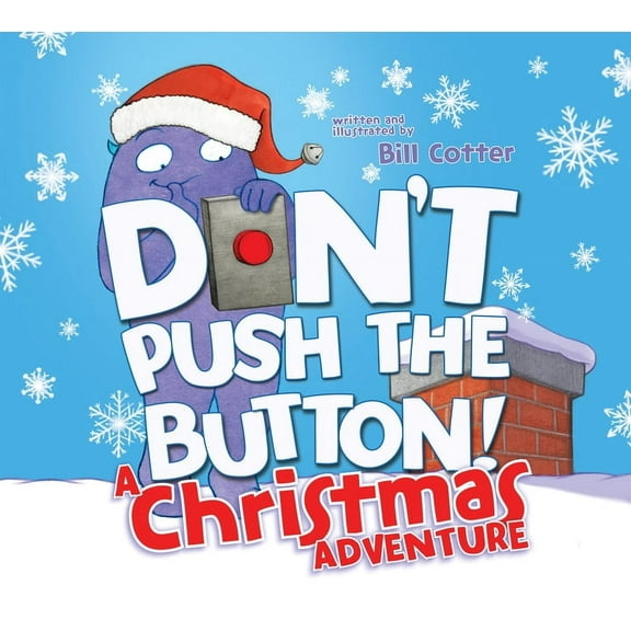 Don't Push the Button! a Christmas Adventure: An Interactive Holiday Book for Toddlers, (Paperback)