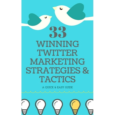33 Winning Twitter Marketing Strategies & Tactics - (Best Twitter Marketing Tools)