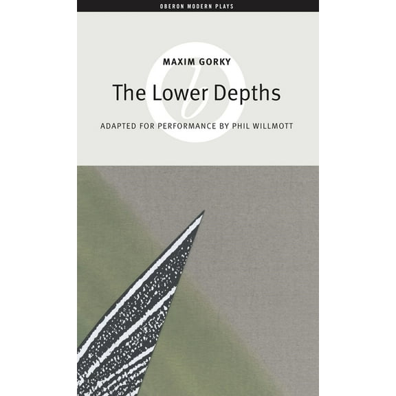 Oberon Modern Plays The Lower Depths, (Paperback)