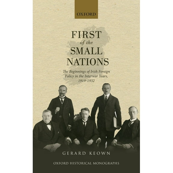 Oxford Historical Monographs First of Small Nations Ohm C, (Hardcover)