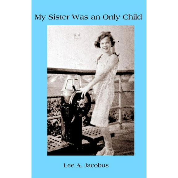 My Sister Was an Only Child, (Paperback)