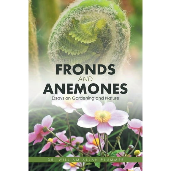 Fronds and Anemones : Essays on Gardening and Nature