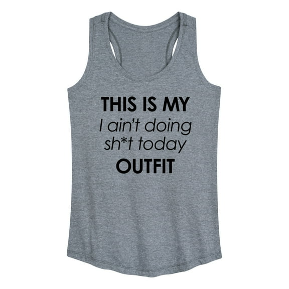 Instant Message - Ain't Doing Sh-t Today Outfit - Women's Racerback Tank Top