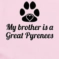thumbnail image 2 of CafePress - My Brother Is A Great Pyrenees Body Suit - Baby Light Bodysuit, Size Newborn - 24 Months, 2 of 4