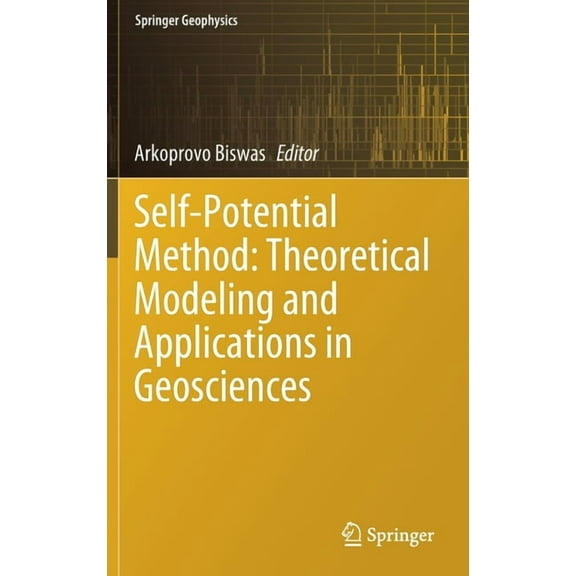 Springer Geophysics Self-Potential Method: Theoretical Modeling and Applications in Geosciences, (Hardcover)