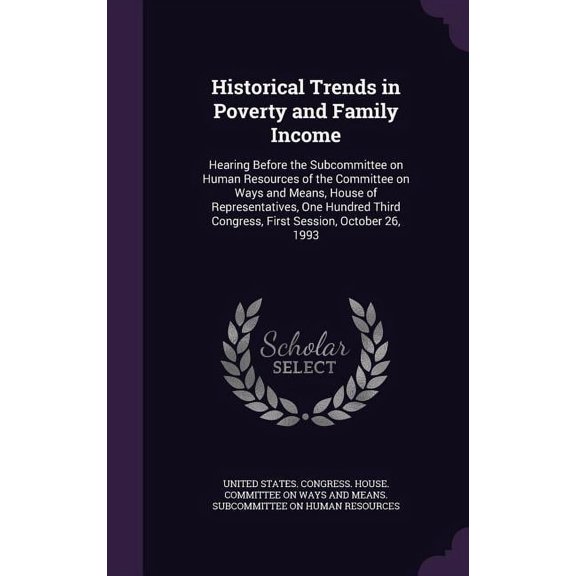 Historical Trends in Poverty and Family Income: Hearing Before the Subcommittee on Human Resources of the Committee on Ways and Means, House of Representatives, One Hundred Third Congress, First Sessi
