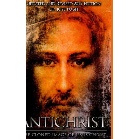 Antichrist: The Cloned Image of Jesus Christ, (Hardcover)