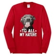 thumbnail image 2 of Wild Bobby, Pitbull to all the Haters Funny, Animal Lover, Men Long Sleeve Shirt, Red, 3X-Large, 2 of 4