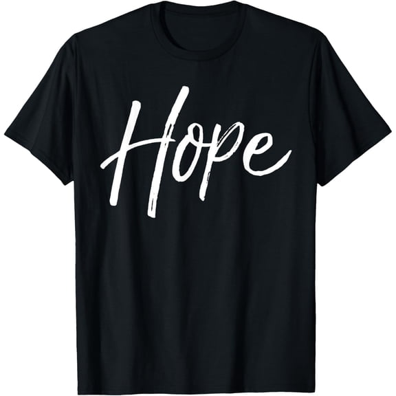 Christian Hope Gift for Women Faith Saying Gift Hope T-Shirt