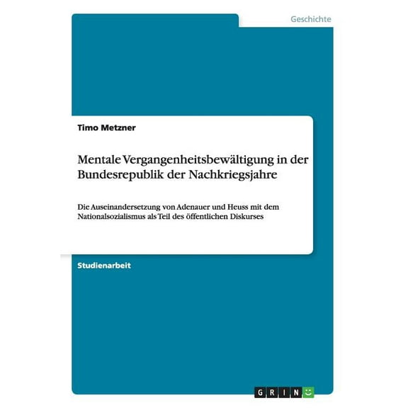 Mentale Vergangenheitsbewaltigung in Der Bundesrepublik Der Nachkriegsjahre