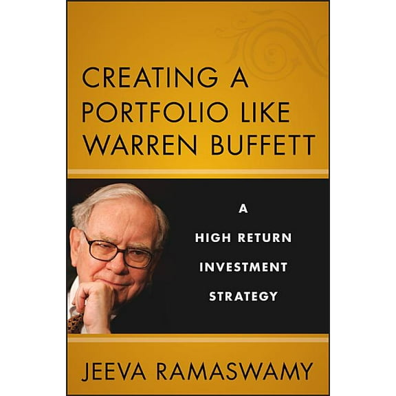 Creating a Portfolio Like Warren Buffett: A High Return Investment Strategy (Hardcover)