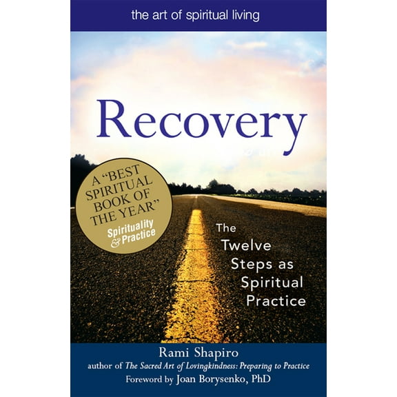 Art of Spiritual Living Recovery--The Sacred Art: The Twelve Steps as Spiritual Practice, (Hardcover)