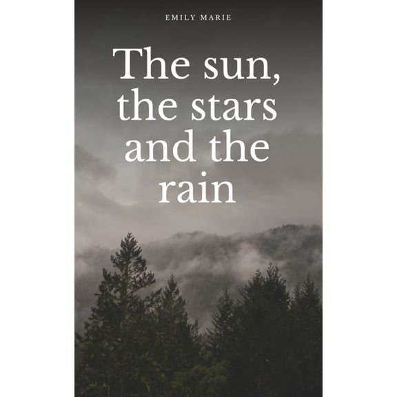 The sun, the stars, and the rain, (Paperback)