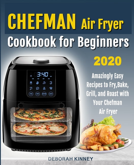 CHEFMAN Air Fryer Cookbook for Beginners Amazingly Easy Recipes to Fry