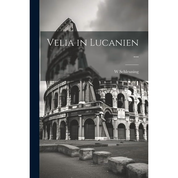 Velia in Lucanien ... (Paperback)