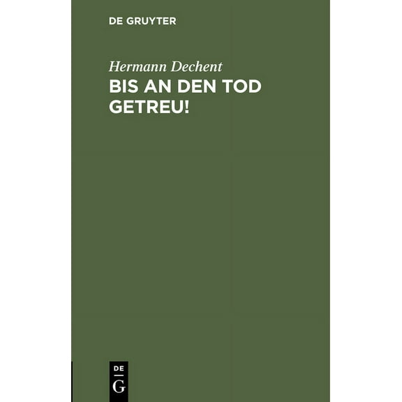 Bis an Den Tod Getreu!: Ein Volksspiel, Den Evangelischen Vereinen Deutschlands Zur Aufführung Dargeboten, (Hardcover)
