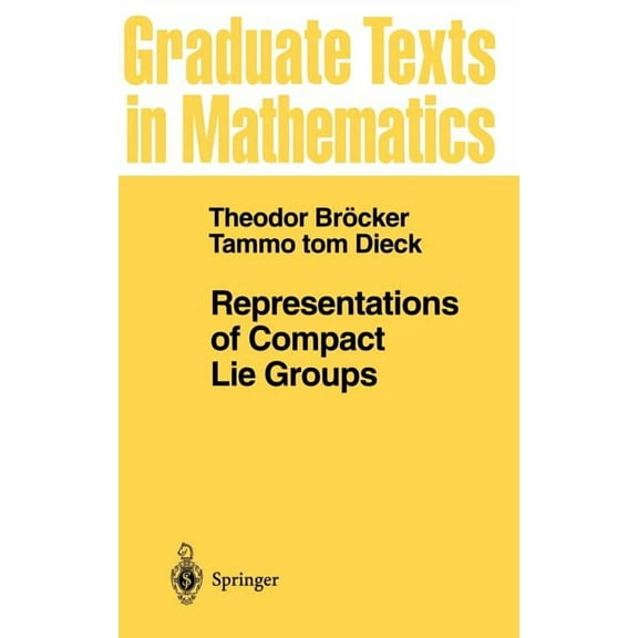 Graduate Texts in Mathematics Representations of Compact Lie Groups, Book 98, (Hardcover)