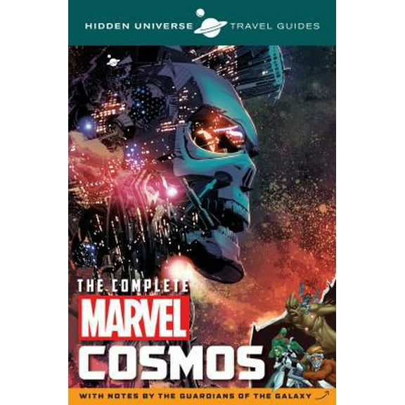 Pre-Owned Hidden Universe Travel Guides: The Complete Marvel Cosmos: With Notes by the Guardians of the Galaxy (Paperback) 1608878546 9781608878543