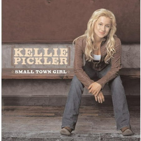 Kellie Pickler - Small Town Girl [CD] (Best Small Town Festivals)