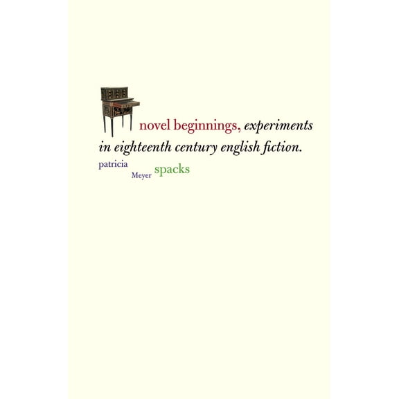 Yale Guides to English Literature: Novel Beginnings : Experiments in Eighteenth-Century English Fiction (Hardcover)
