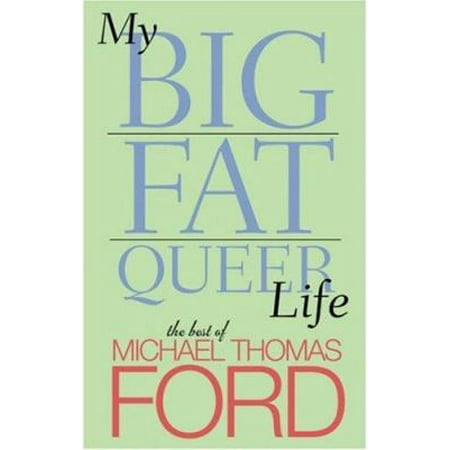 My Big Fat Queer Life: The Best of Michael Thomas Ford [Paperback - Used]