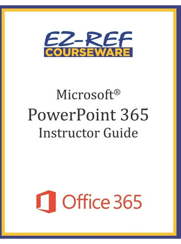 Microsoft PowerPoint 365 - Overview: Instructor Guide (Black & White) (Paperback)